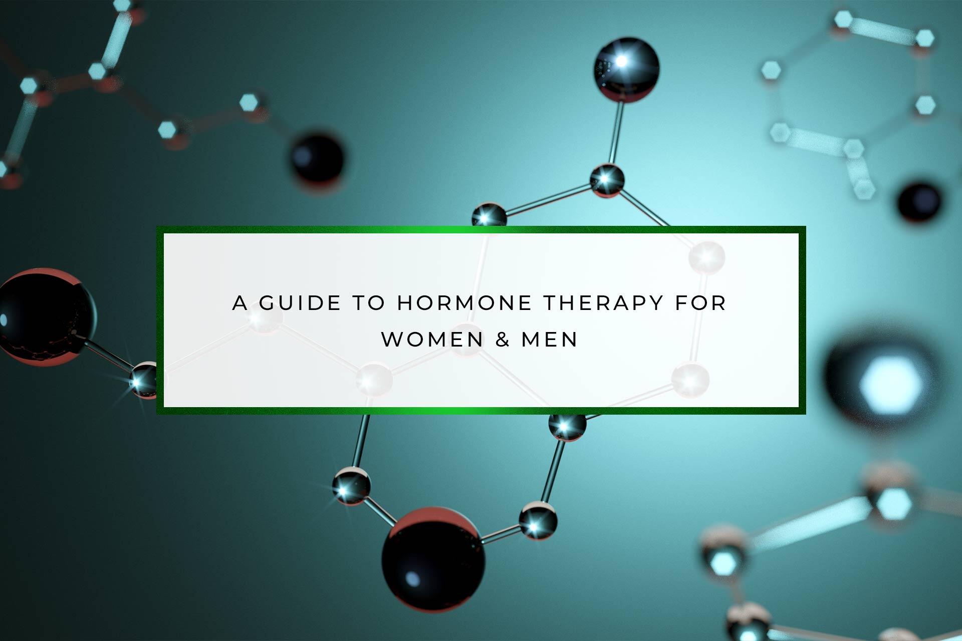 A Guide to Hormone Therapy for Women & Men