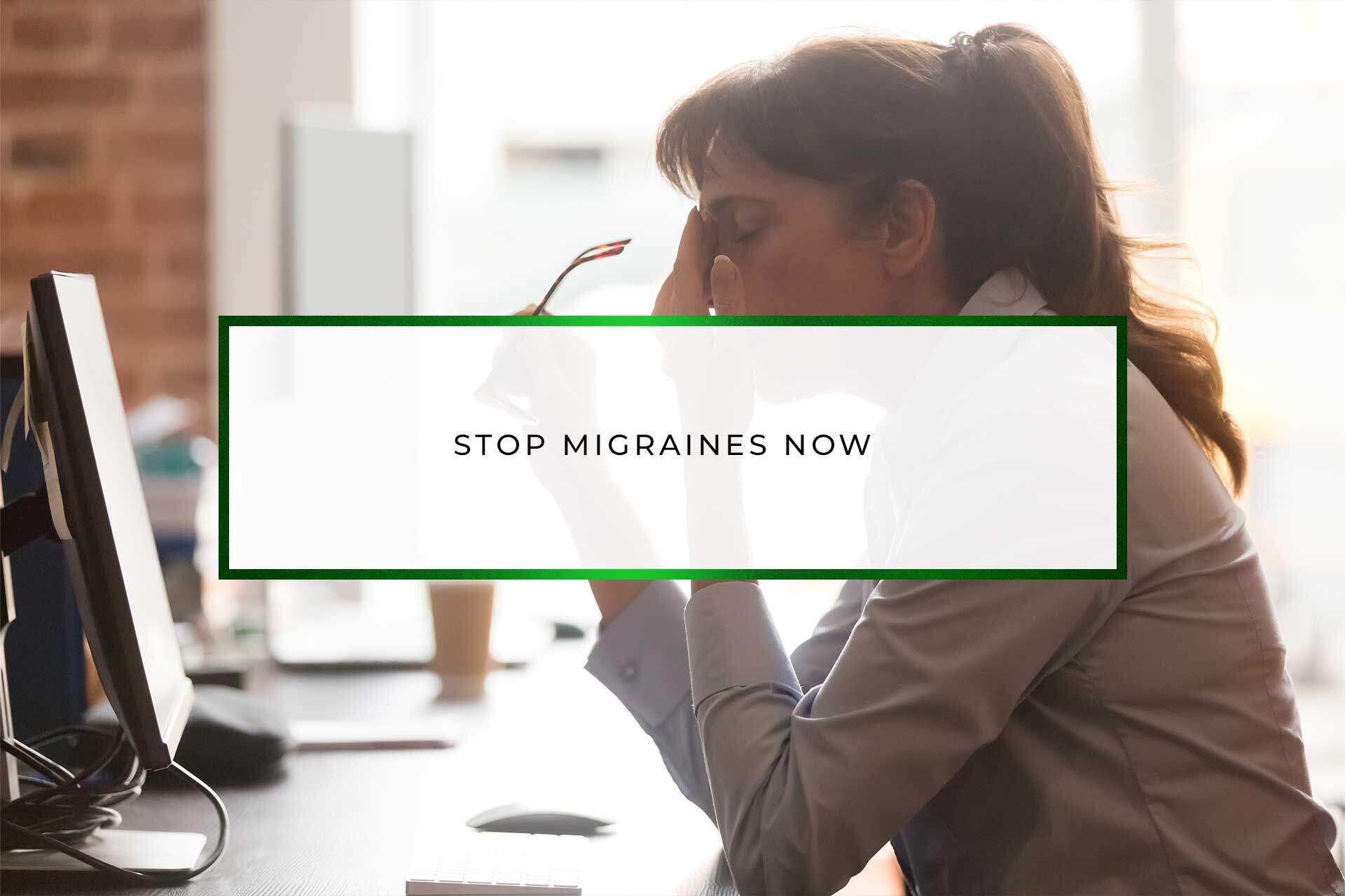 Stop Migraines Now