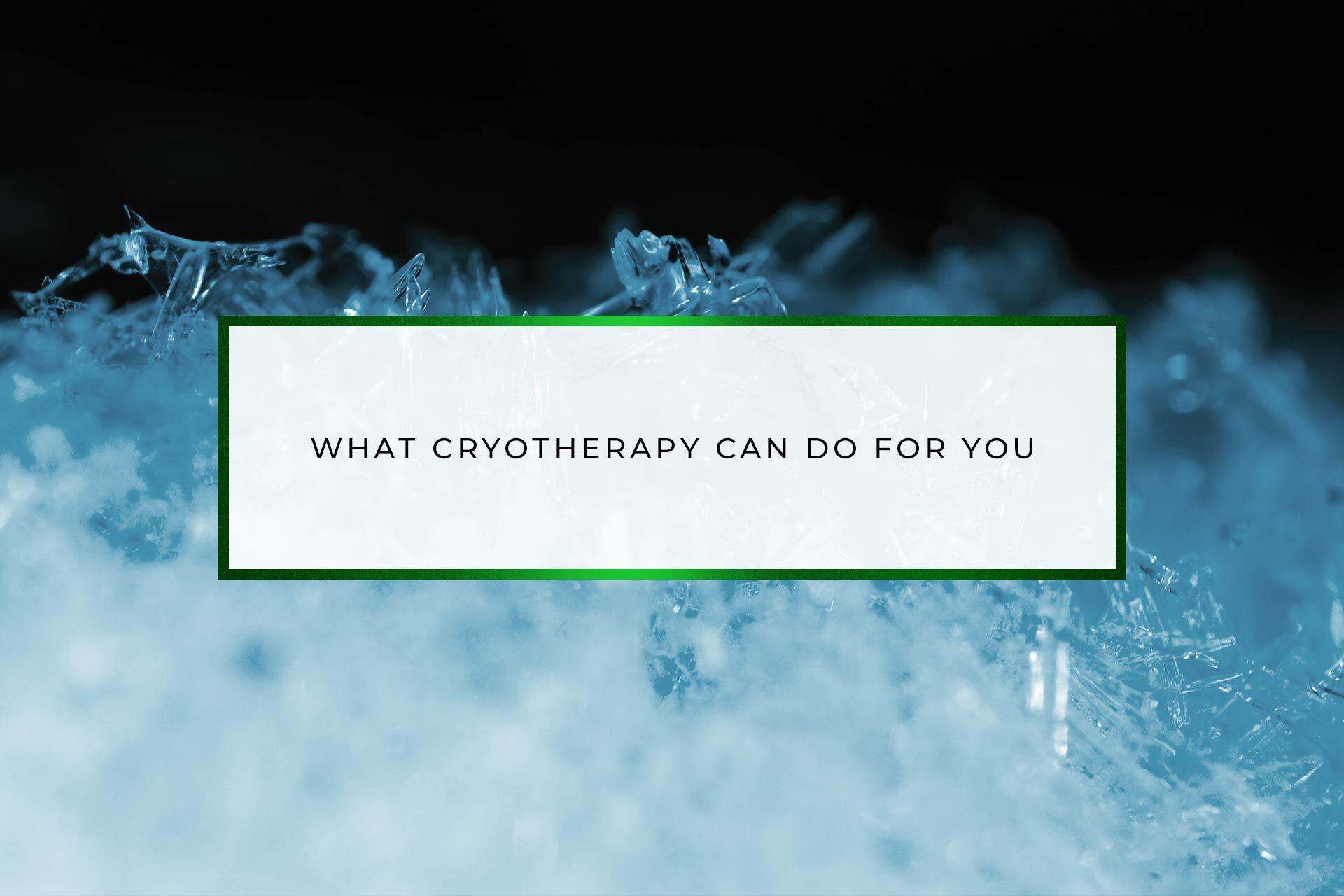 What Cryotherapy Can Do for You | CryoFit
