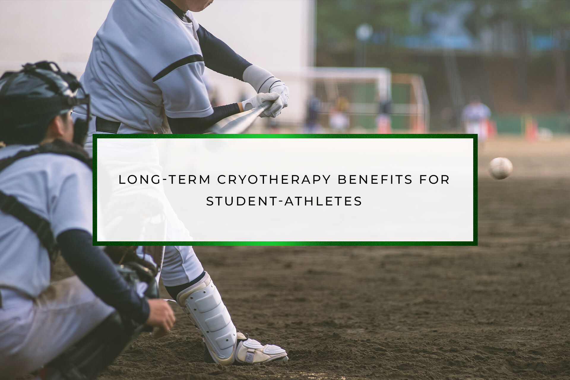 Long-Term Cryotherapy Benefits for Student-Athletes | CryoFit